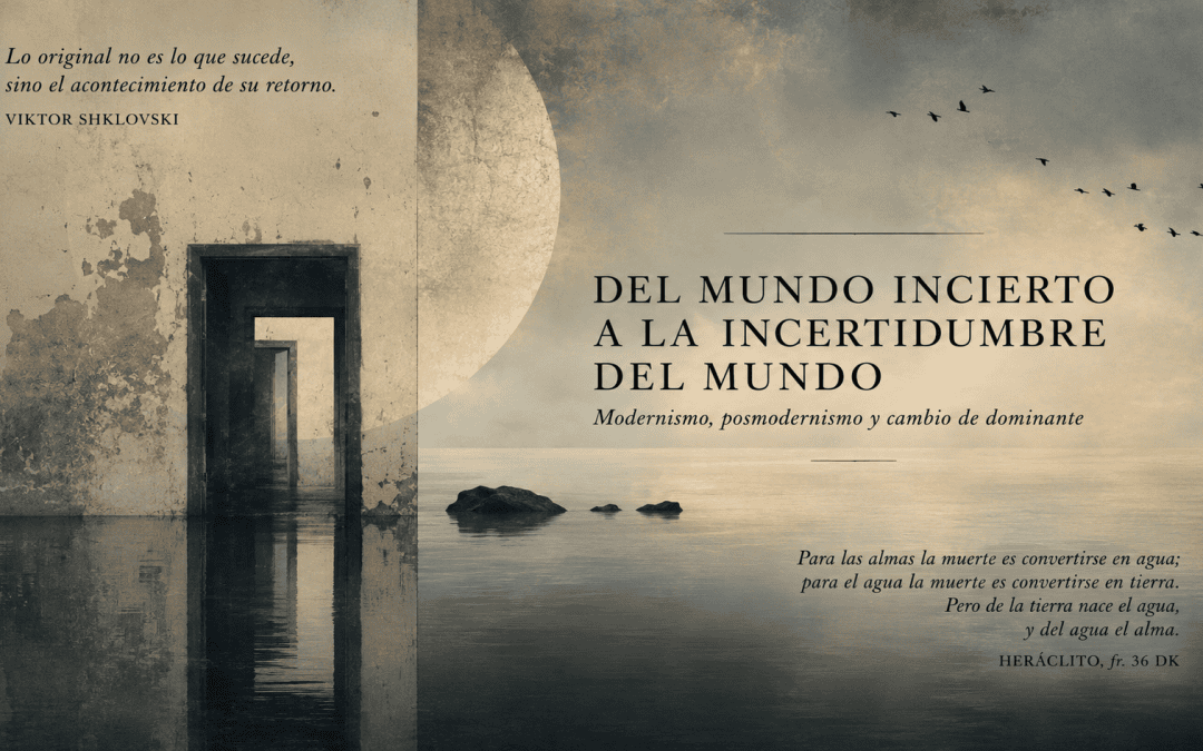 Del mundo incierto a la incertidumbre del mundo