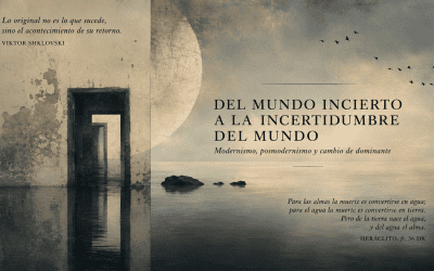 Del mundo incierto a la incertidumbre del mundo